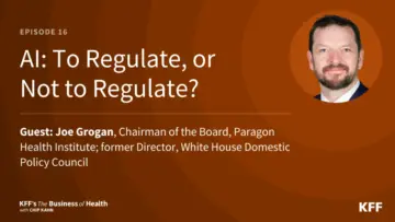 Joe Grogan Warns Against the Wrong Kind of Regulation for Artificial Intelligence in Health Care