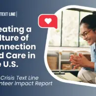 Beyond the Shift: How Crisis Text Line Volunteers are Reshaping Mental Health Support and Strengthening Communities