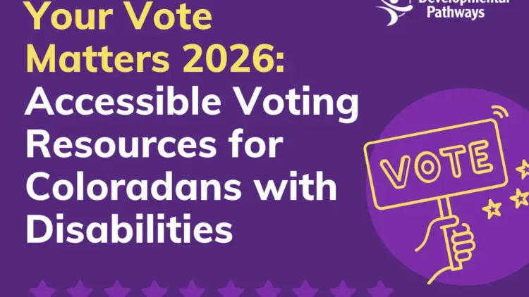 Empowering Colorado Voters: Developmental Pathways Issues Comprehensive Guidance and Resources Ahead of the 2026 Elections